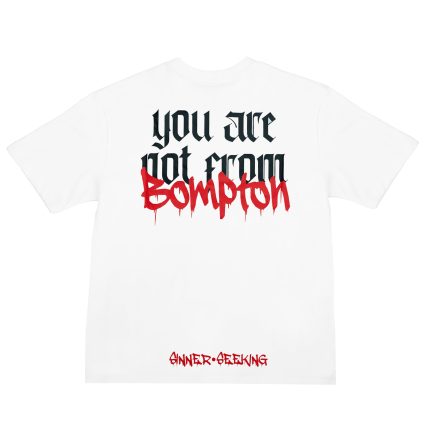 You Are Not From “K.Dot Edition”t-shirt